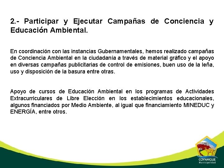 2. - Participar y Ejecutar Campañas de Conciencia y Educación Ambiental. En coordinación con