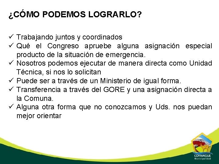 ¿CÓMO PODEMOS LOGRARLO? ü Trabajando juntos y coordinados ü Qué el Congreso apruebe alguna