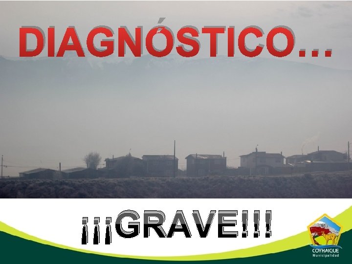 DIAGNÓSTICO… ¡¡¡GRAVE!!! 