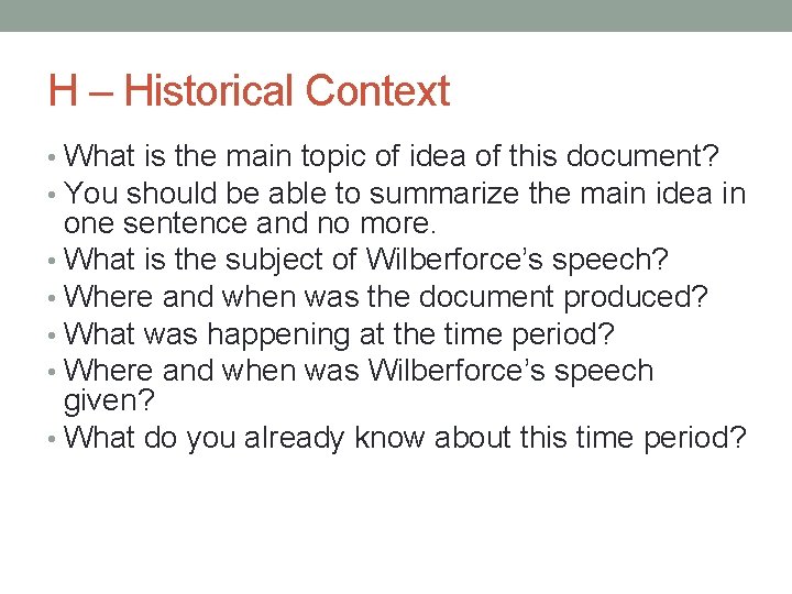 H – Historical Context • What is the main topic of idea of this
