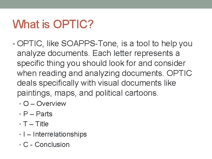 What is OPTIC? • OPTIC, like SOAPPS-Tone, is a tool to help you analyze