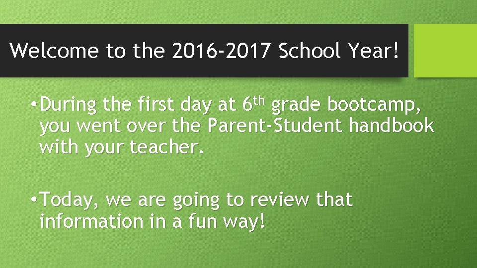 Welcome to the 2016 -2017 School Year! • During the first day at 6