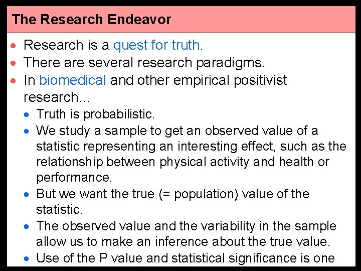 The Research Endeavor · Research is a quest for truth. · There are several