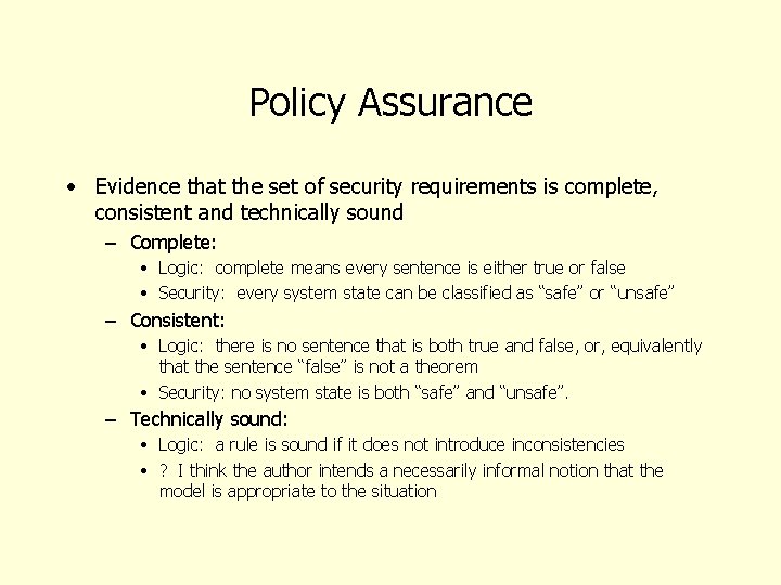 Policy Assurance • Evidence that the set of security requirements is complete, consistent and