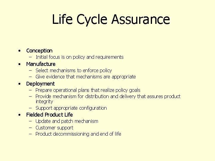 Life Cycle Assurance • Conception – Initial focus is on policy and requirements •