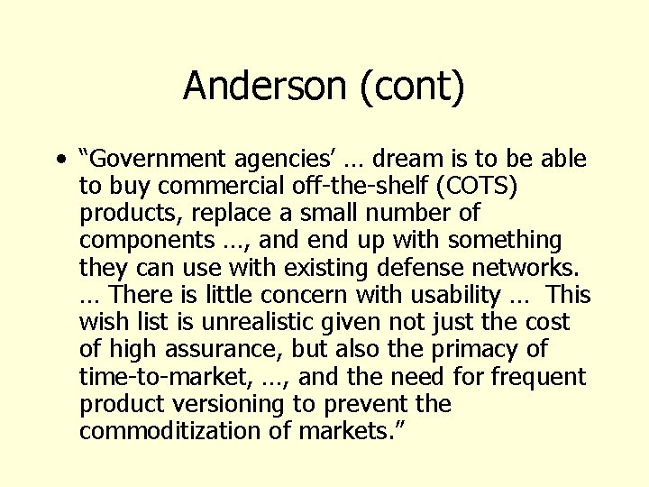 Anderson (cont) • “Government agencies’ … dream is to be able to buy commercial