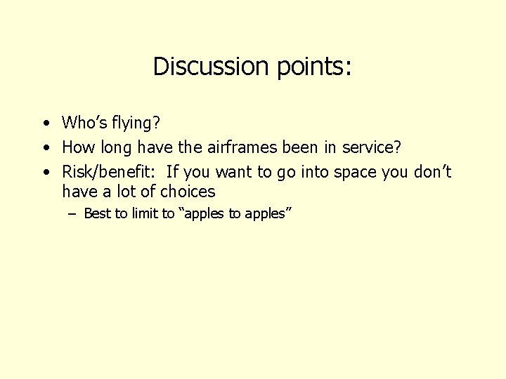 Discussion points: • Who’s flying? • How long have the airframes been in service?