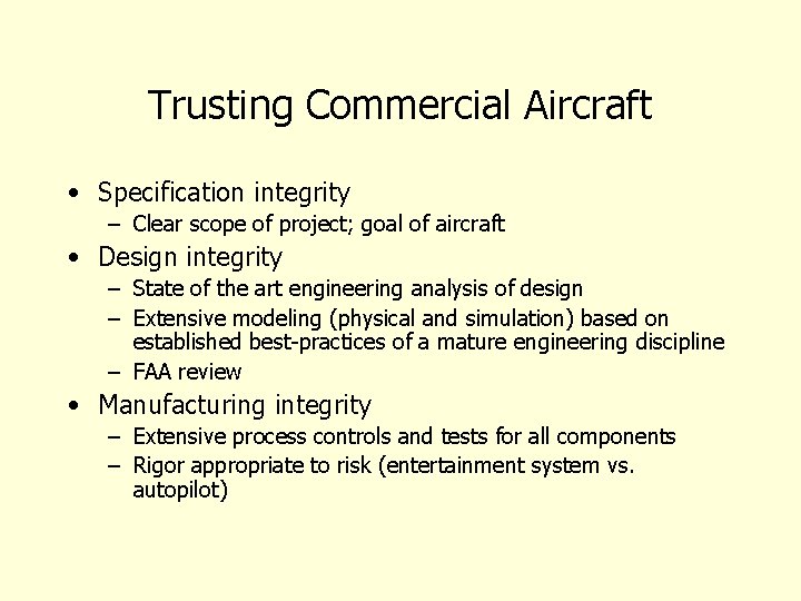 Trusting Commercial Aircraft • Specification integrity – Clear scope of project; goal of aircraft