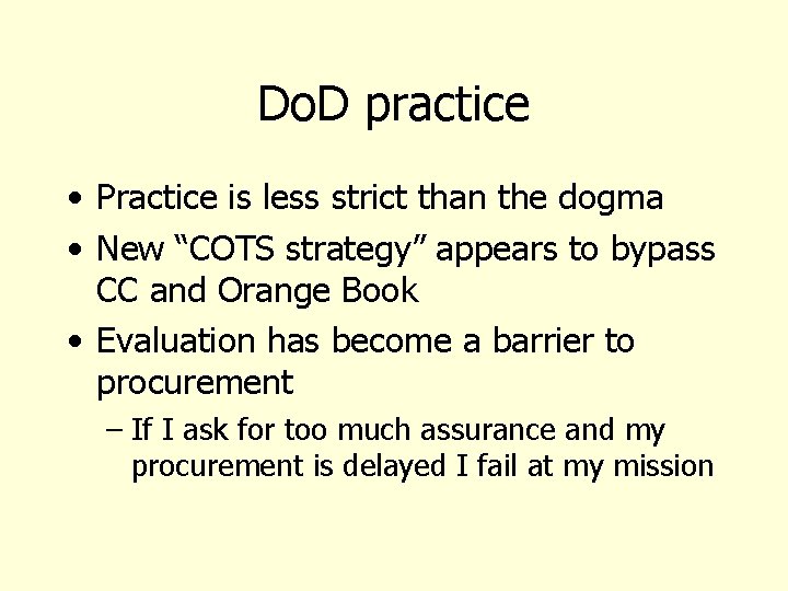 Do. D practice • Practice is less strict than the dogma • New “COTS