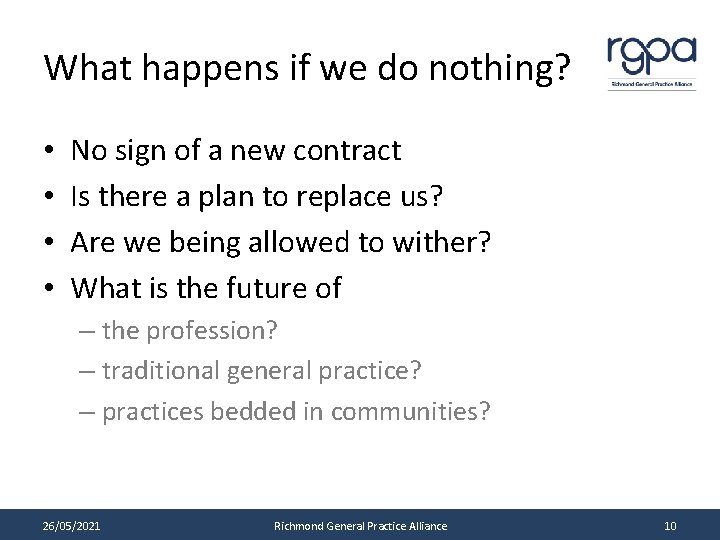 What happens if we do nothing? • • No sign of a new contract