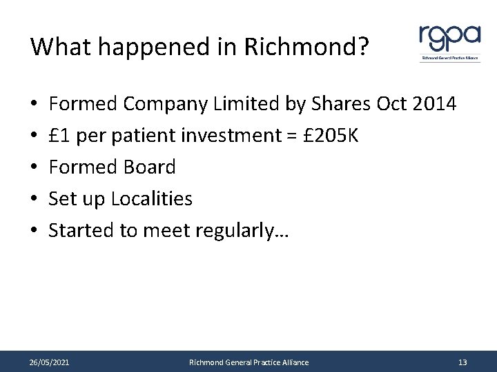 What happened in Richmond? • • • Formed Company Limited by Shares Oct 2014