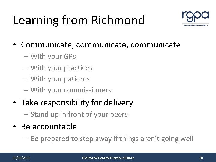 Learning from Richmond • Communicate, communicate – With your GPs – With your practices
