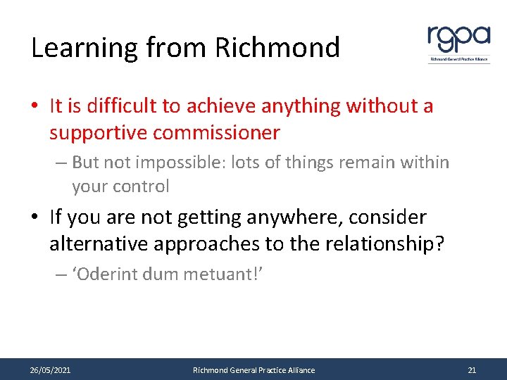 Learning from Richmond • It is difficult to achieve anything without a supportive commissioner