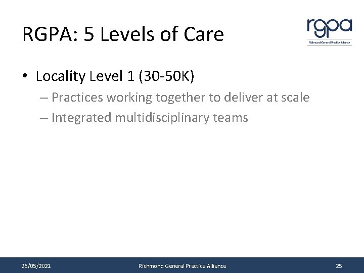 RGPA: 5 Levels of Care • Locality Level 1 (30 -50 K) – Practices