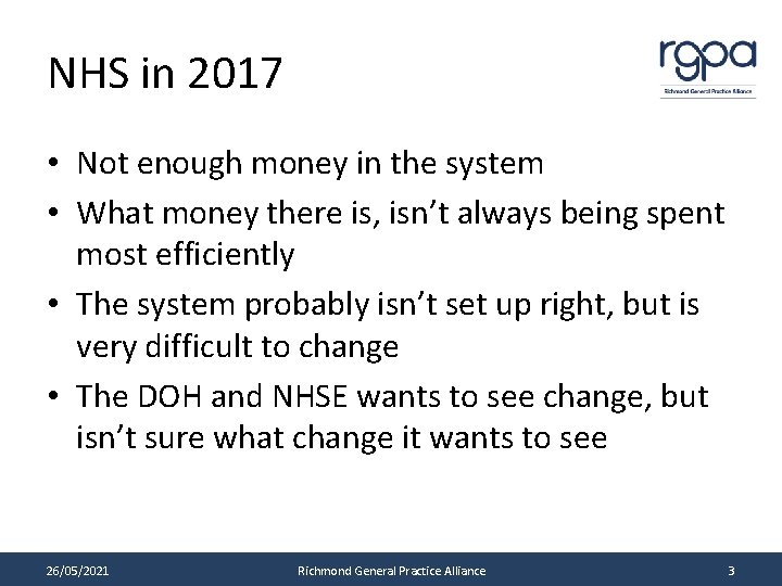 NHS in 2017 • Not enough money in the system • What money there