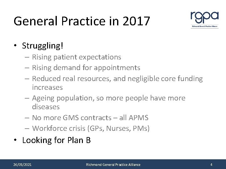 General Practice in 2017 • Struggling! – Rising patient expectations – Rising demand for