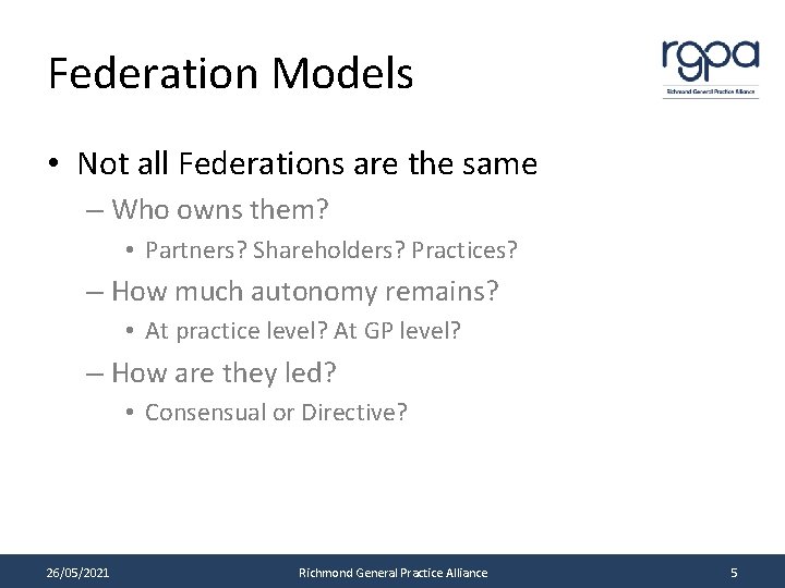 Federation Models • Not all Federations are the same – Who owns them? •