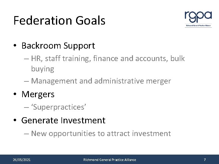 Federation Goals • Backroom Support – HR, staff training, finance and accounts, bulk buying