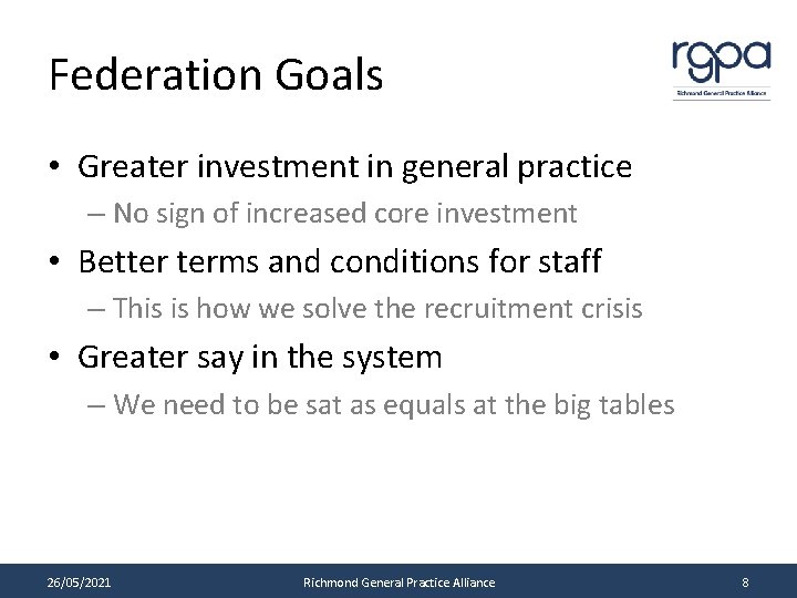 Federation Goals • Greater investment in general practice – No sign of increased core