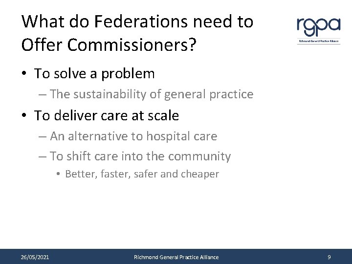 What do Federations need to Offer Commissioners? • To solve a problem – The