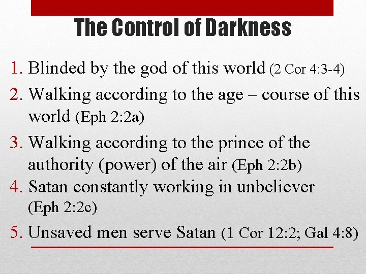 The Control of Darkness 1. Blinded by the god of this world (2 Cor