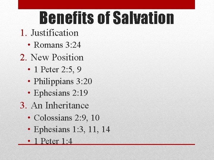 Benefits of Salvation 1. Justification • Romans 3: 24 2. New Position • 1