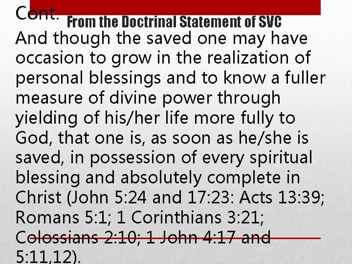 Cont. From the Doctrinal Statement of SVC And though the saved one may have