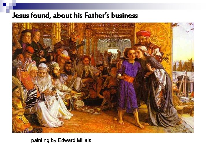 Jesus found, about his Father’s business painting by Edward Millais 