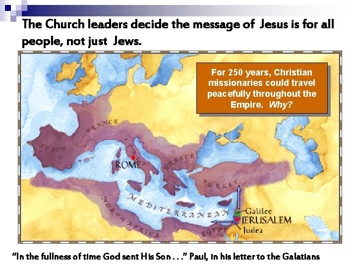 The Church leaders decide the message of Jesus is for all people, not just