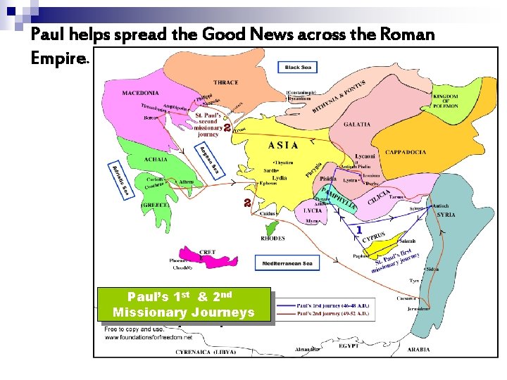 Paul helps spread the Good News across the Roman Empire. Paul’s 1 st &
