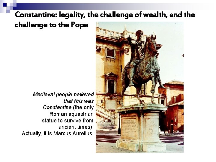 Constantine: legality, the challenge of wealth, and the challenge to the Pope Medieval people