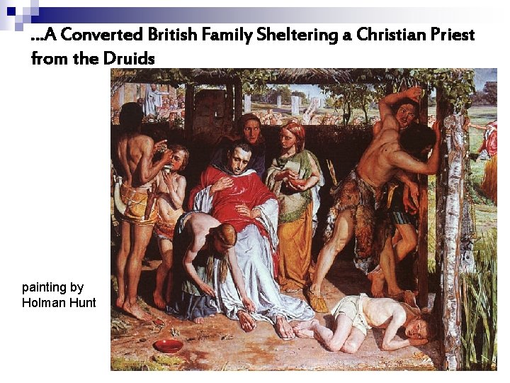 …A Converted British Family Sheltering a Christian Priest from the Druids painting by Holman