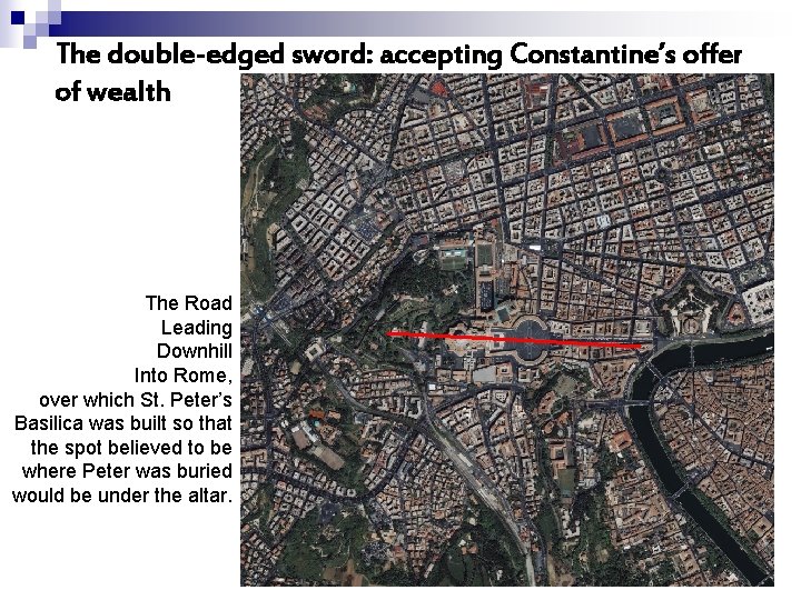 The double-edged sword: accepting Constantine’s offer of wealth The Road Leading Downhill Into Rome,