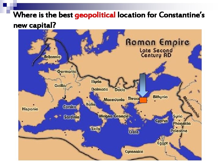 Where is the best geopolitical location for Constantine’s new capital? 