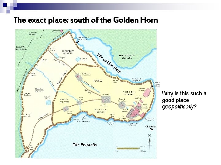 The exact place: south of the Golden Horn Why is this such a good