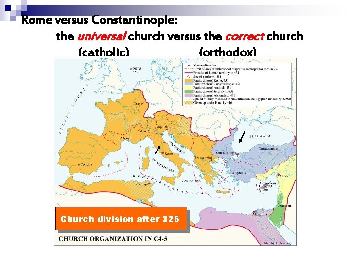 Rome versus Constantinople: the universal church versus the correct church (catholic) (orthodox) Church division