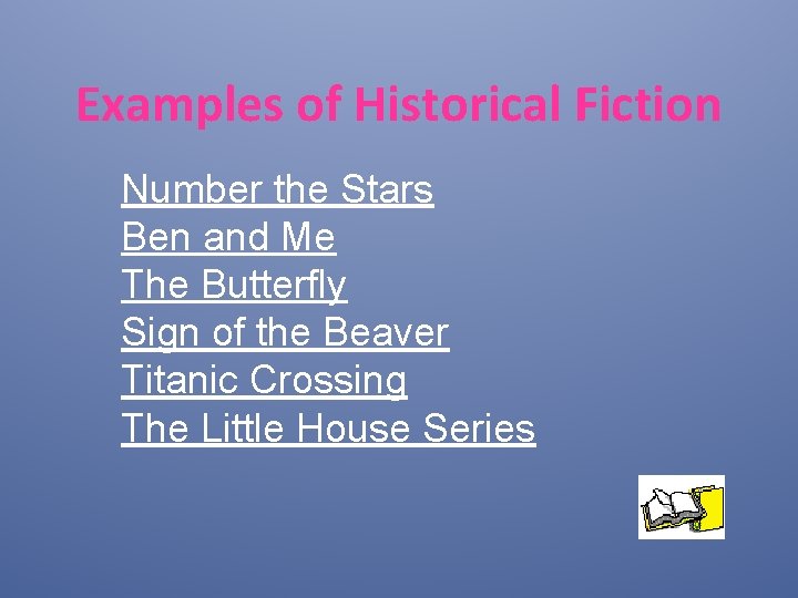 Examples of Historical Fiction Number the Stars Ben and Me The Butterfly Sign of