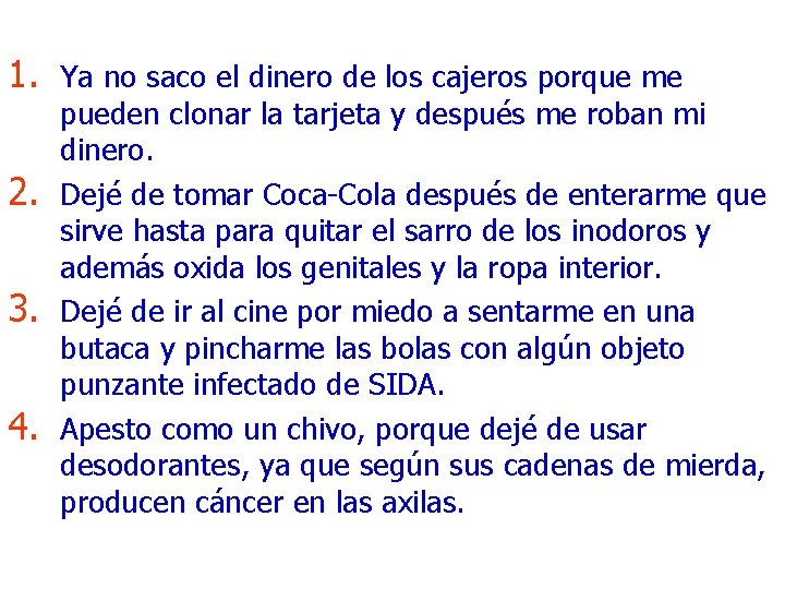 1. Ya no saco el dinero de los cajeros porque me 2. 3. 4.