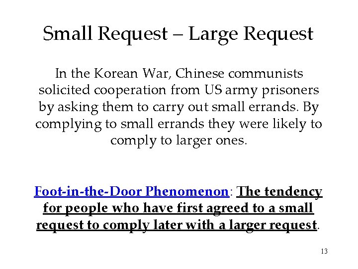 Small Request – Large Request In the Korean War, Chinese communists solicited cooperation from