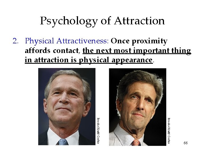 Psychology of Attraction 2. Physical Attractiveness: Once proximity affords contact, the next most important