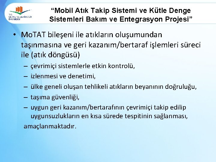 “Mobil Atık Takip Sistemi ve Kütle Denge Sistemleri Bakım ve Entegrasyon Projesi” • Mo.