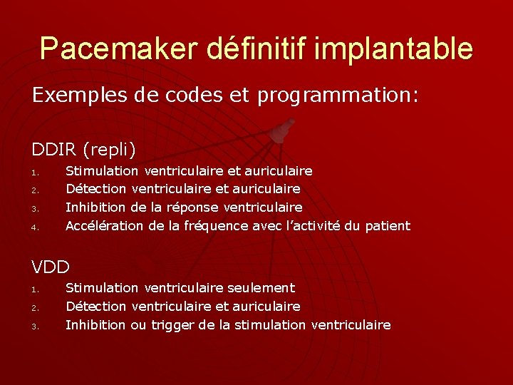 Pacemaker définitif implantable Exemples de codes et programmation: DDIR (repli) 1. 2. 3. 4.