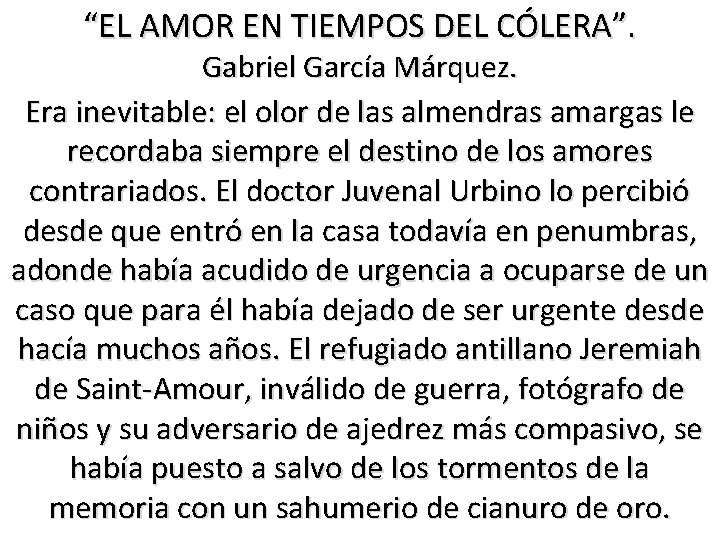 “EL AMOR EN TIEMPOS DEL CÓLERA”. Gabriel García Márquez. Era inevitable: el olor de