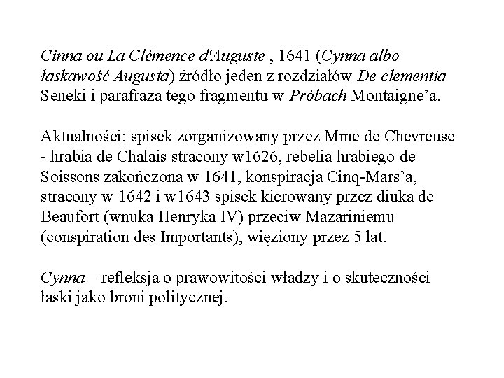 Cinna ou La Clémence d'Auguste , 1641 (Cynna albo łaskawość Augusta) źródło jeden z
