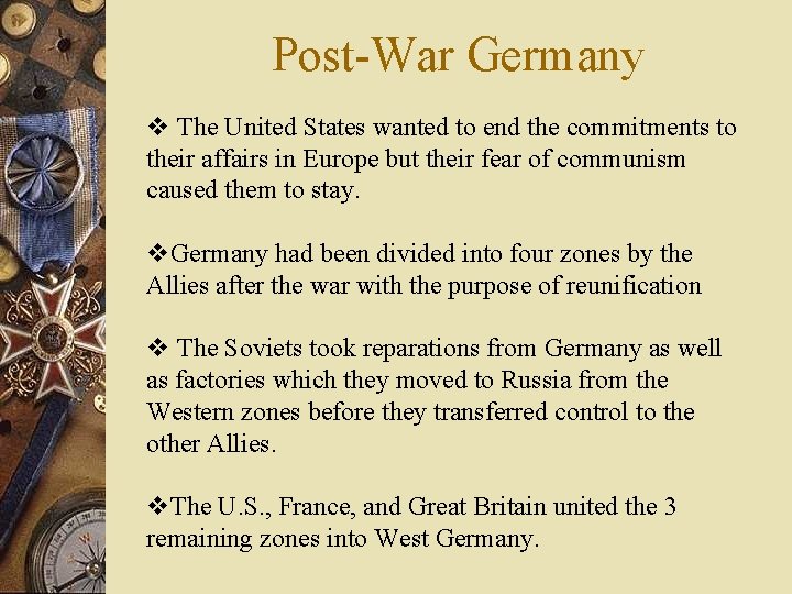 Post-War Germany v The United States wanted to end the commitments to their affairs