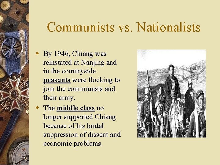 Communists vs. Nationalists w By 1946, Chiang was reinstated at Nanjing and in the