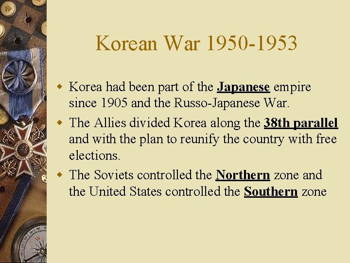 Korean War 1950 -1953 w Korea had been part of the Japanese empire since