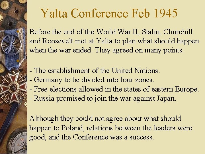 Yalta Conference Feb 1945 w Before the end of the World War II, Stalin,