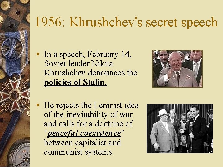 1956: Khrushchev's secret speech w In a speech, February 14, Soviet leader Nikita Khrushchev