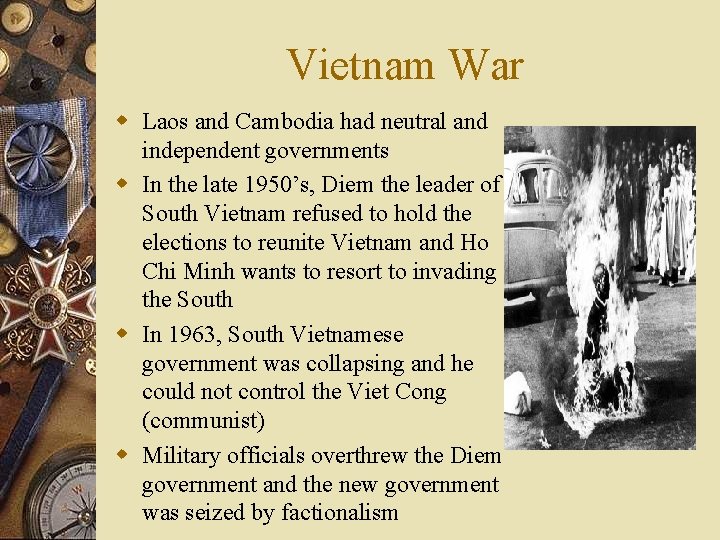 Vietnam War w Laos and Cambodia had neutral and independent governments w In the